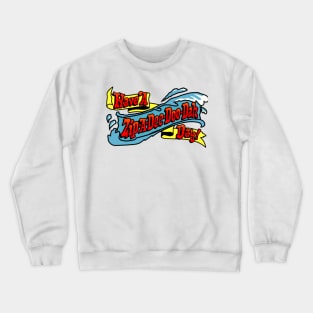 Zip A Dee Doo Dah Crewneck Sweatshirt